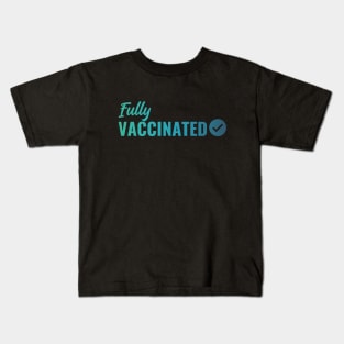 Fully VACCINATED - Vaccinate against the Virus. Pro Vax Pro Science Kids T-Shirt